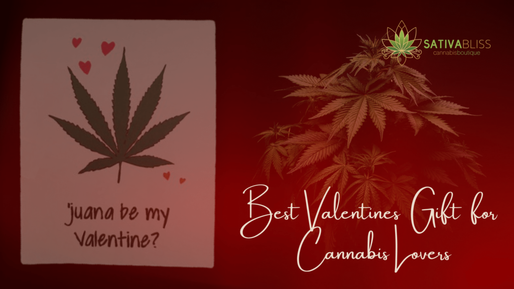 Finding the Best Valentines Gift for Cannabis Lovers